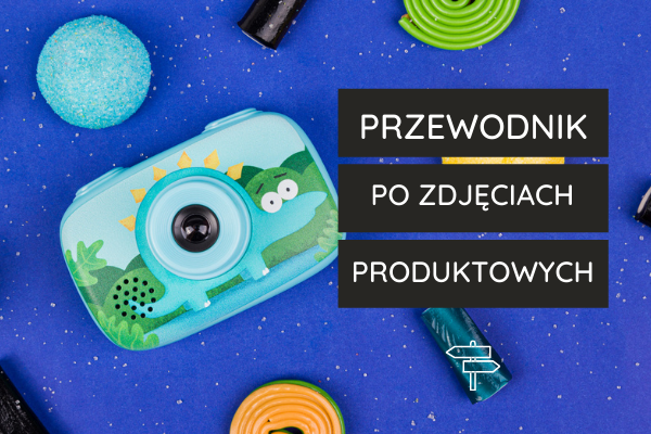 Fotografia produktowa - przewodnik po typach zdjęć