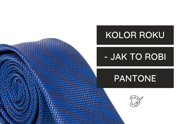 Kolor roku Pantone - jak się go wybiera